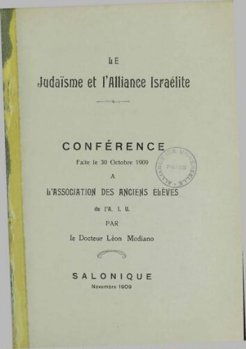 Le judaïsme et l`Alliance israélite : conférence faite le 30 octobre 1909 à l`Association des anciens élèves de l`A. I. U.
